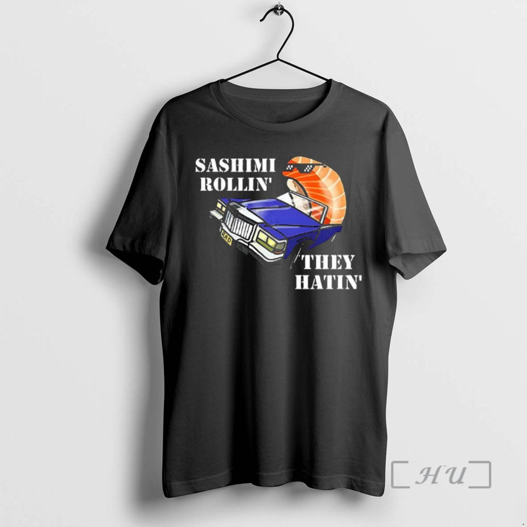 Officials Sushi Driving Sashimi Rollin They Hatin