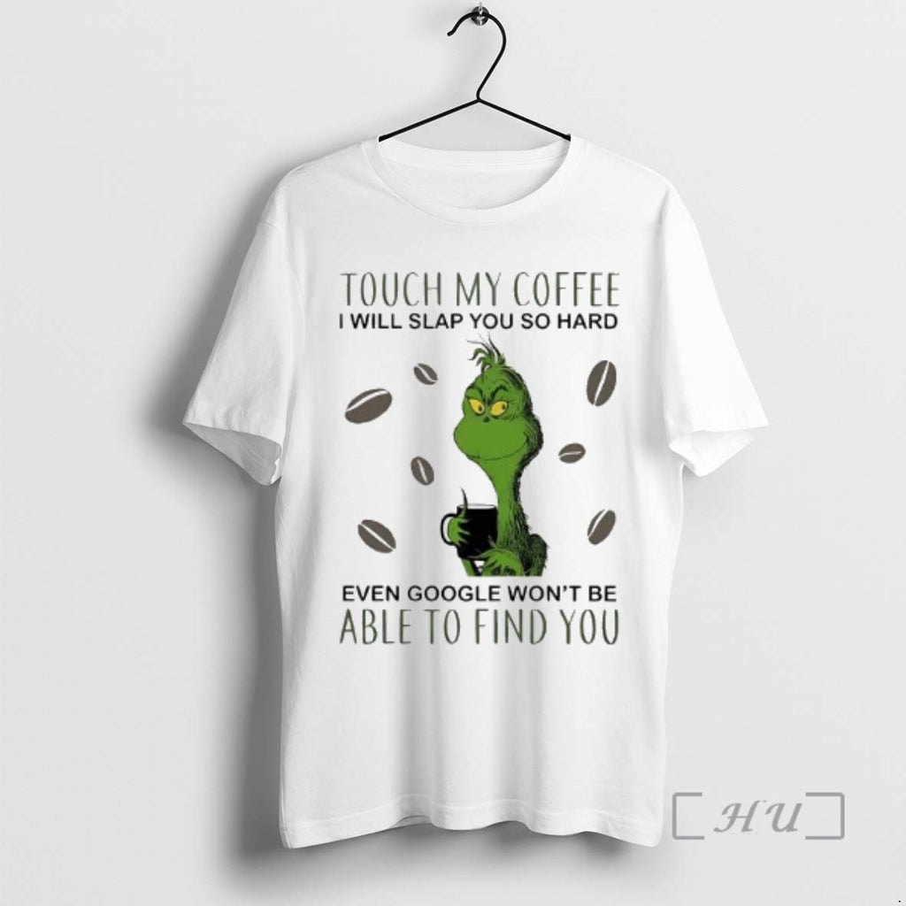 Officials Touch My Coffee I Will Slap You So Hard Even Google Wont Be Able