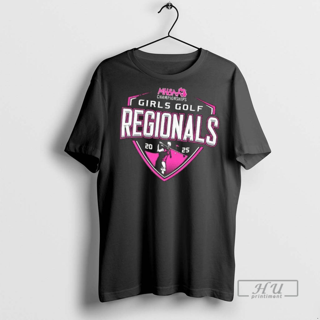 Officials Trending 2025 Mhsaa Girls Golf Regionals T Shirt Sweatshirt Hoodies