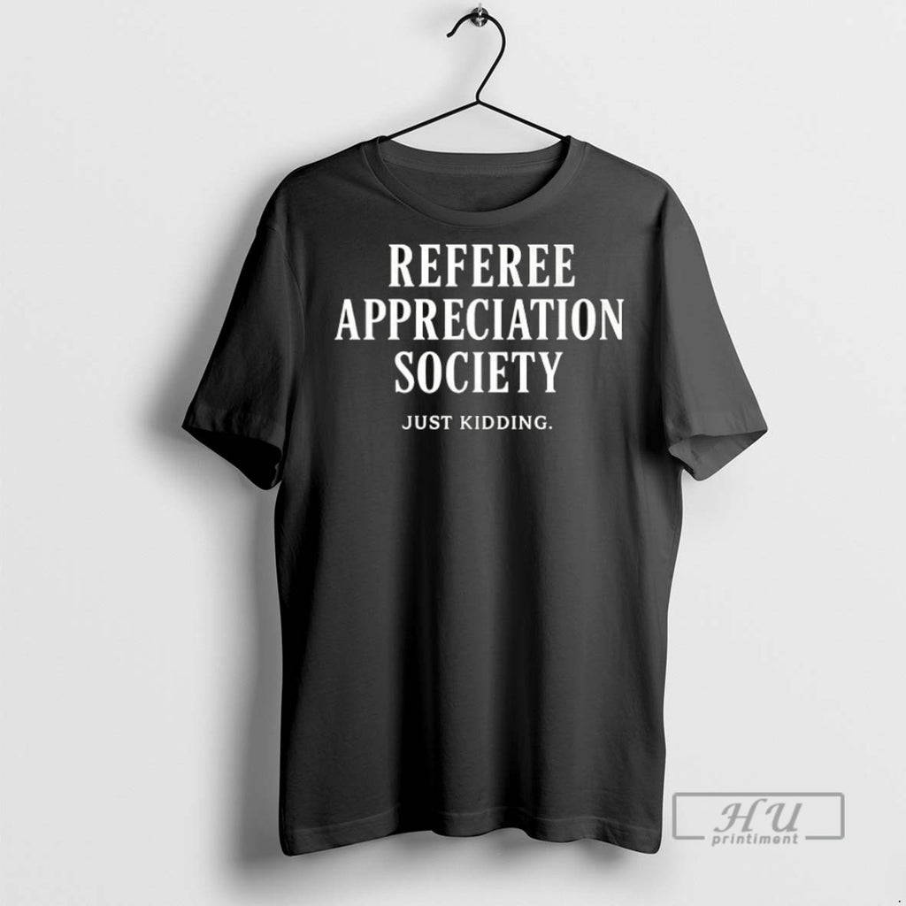 Officials Trending Appreciation Society Just Kidding Ceramic Ceramic And Classic Dad Cap T Shirt