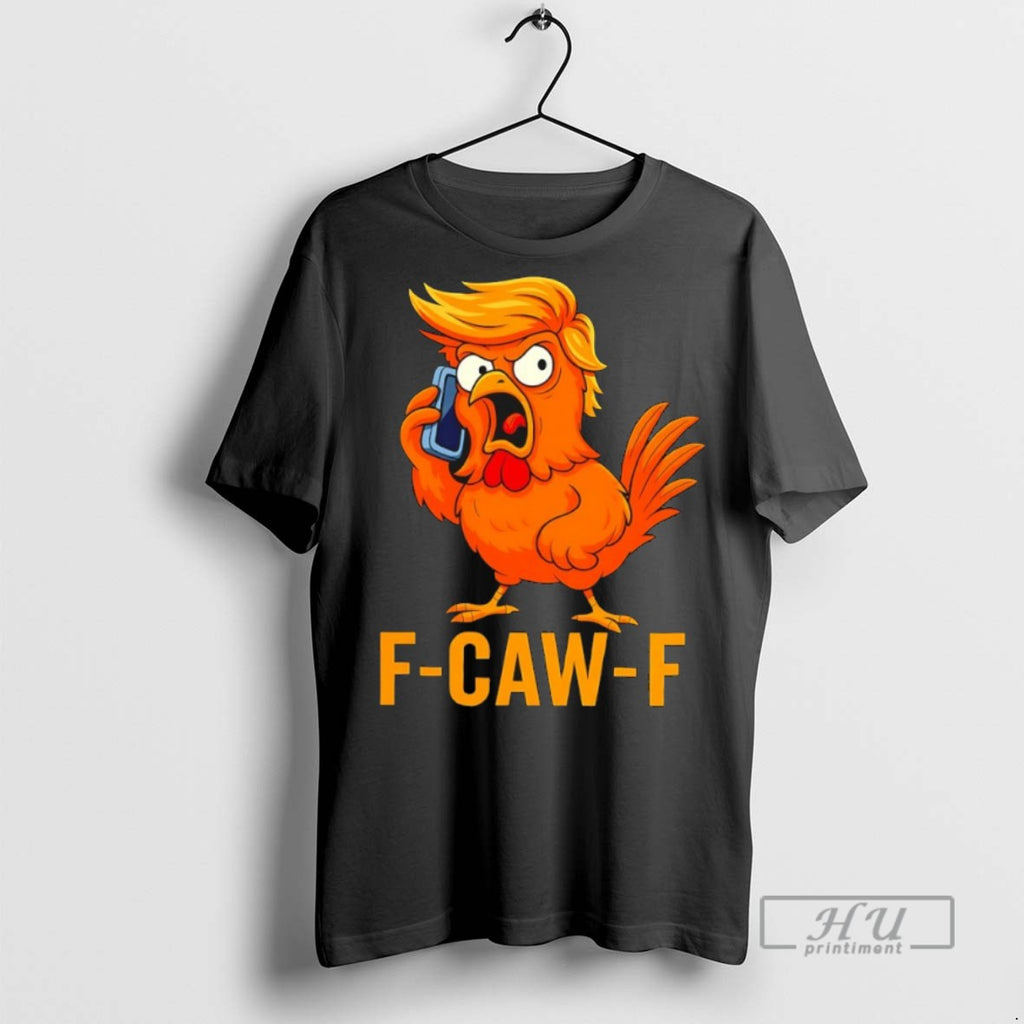 Officials Trending F Caw F Trump T Shirt Sweatshirt Hoodies