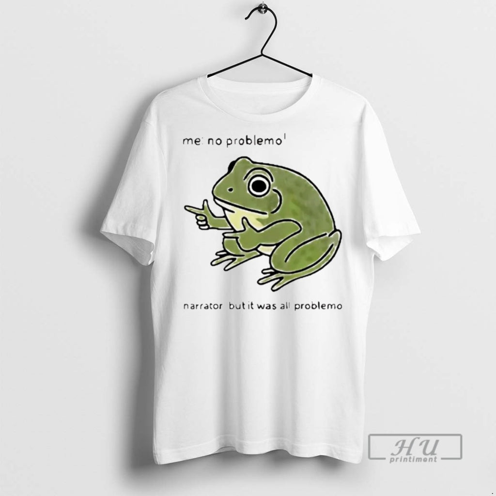 Officials Trending Frog Me No Problemo Narrator But It Was All Problemo Graphic