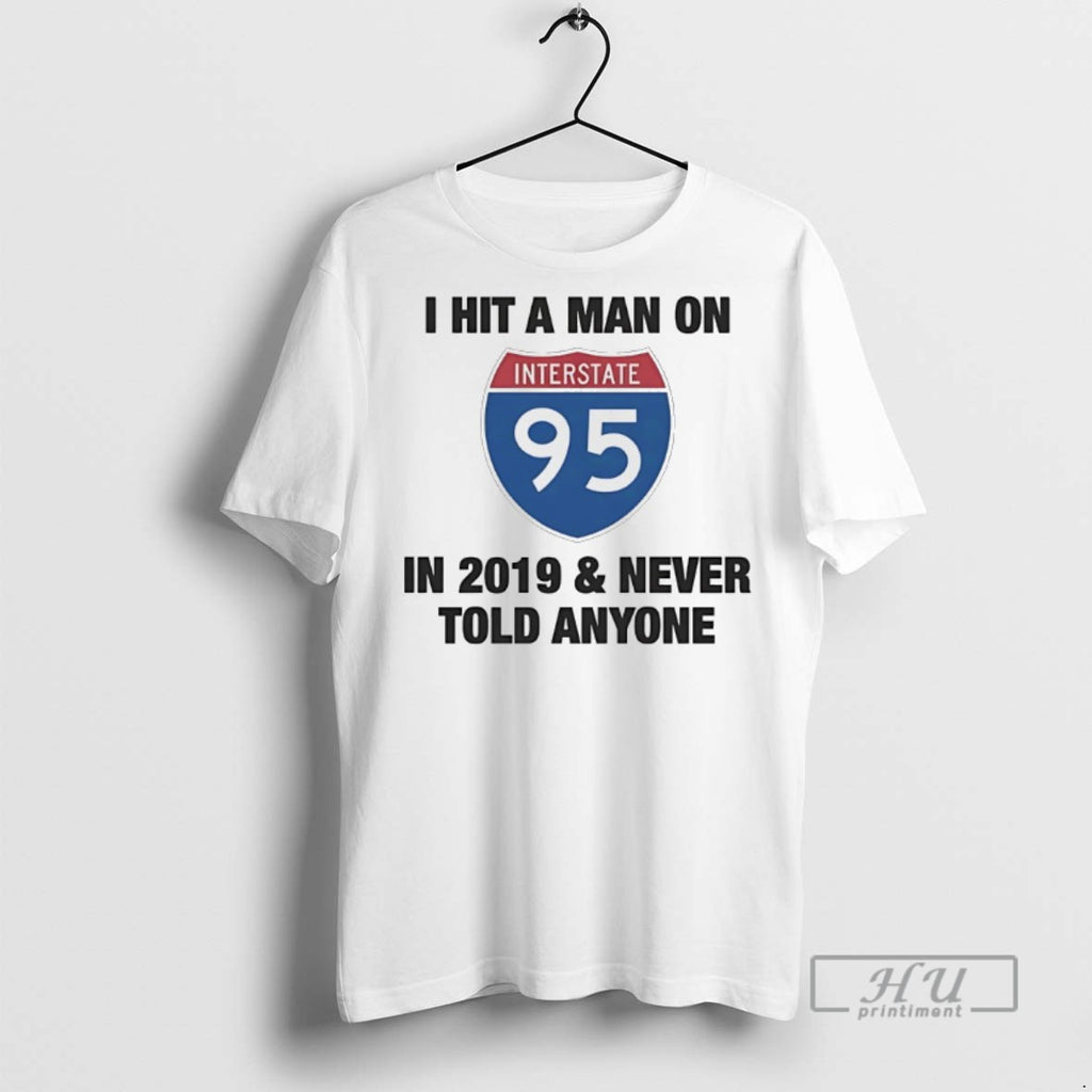 Officials Trending I Hit A Man On I 95 In 2019 And Never Told Anyone