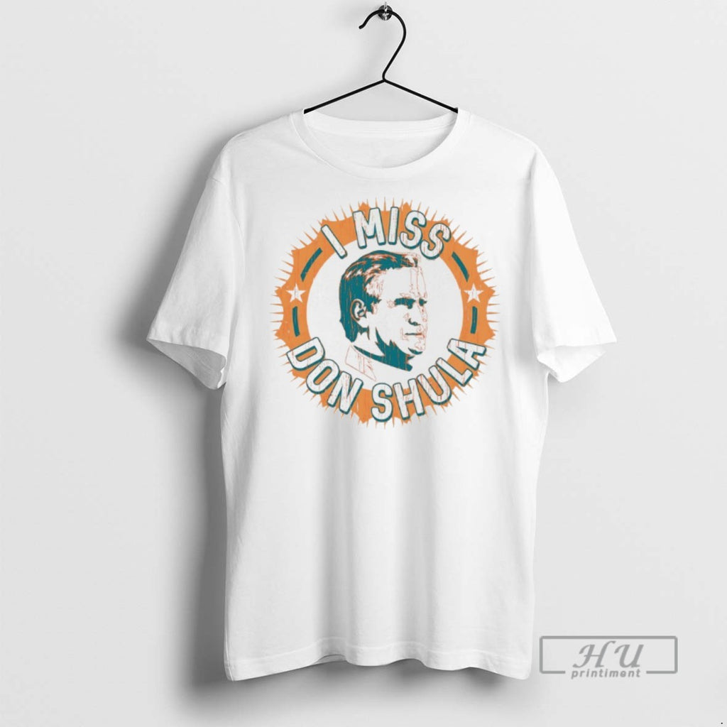Officials Trending Miami Dolphins I Miss Don Shula T Shirt Sweatshirt Hoodies