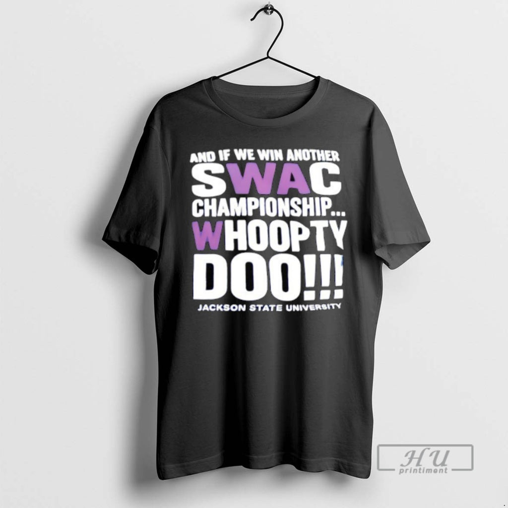 Officials Trending Nd If We Win Another Swac Championship Whoopty Doo Jackson State University
