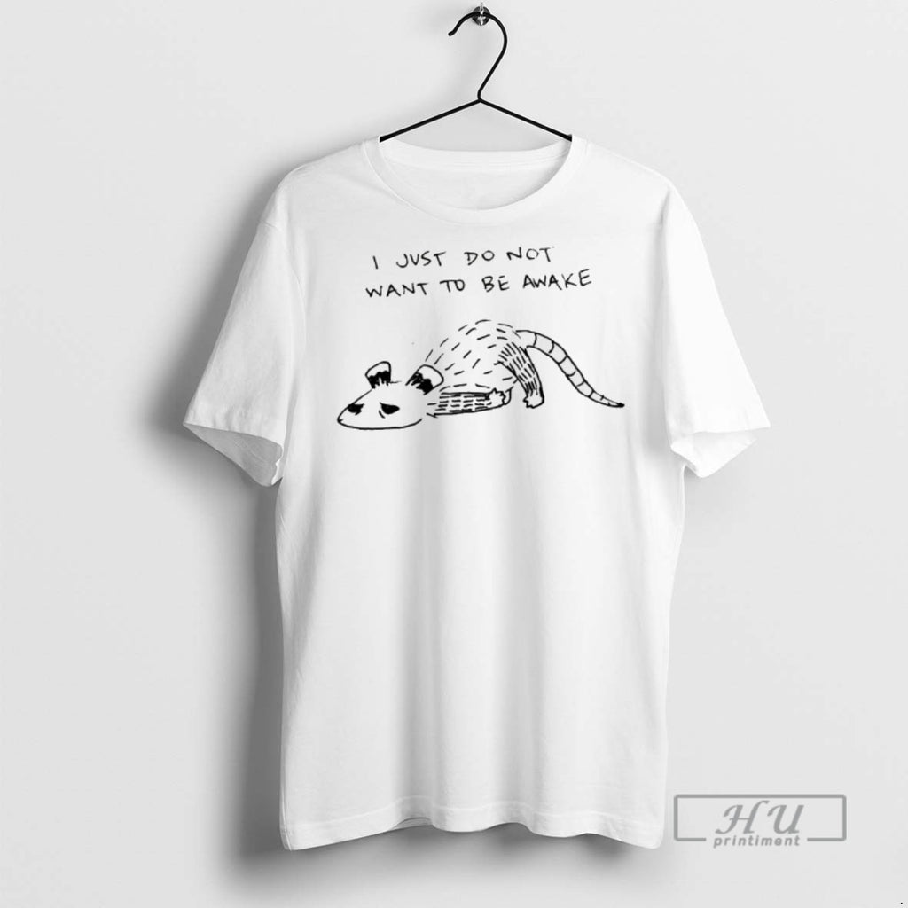 Officials Trending Opossum I Just Do Not Want To Be Awake T Shirt Sweatshirt Hoodies