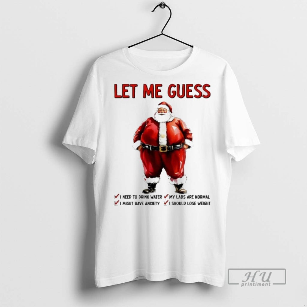 Officials Trending Santa Let Me Guess I Need To Drink Water Christmas Graphic