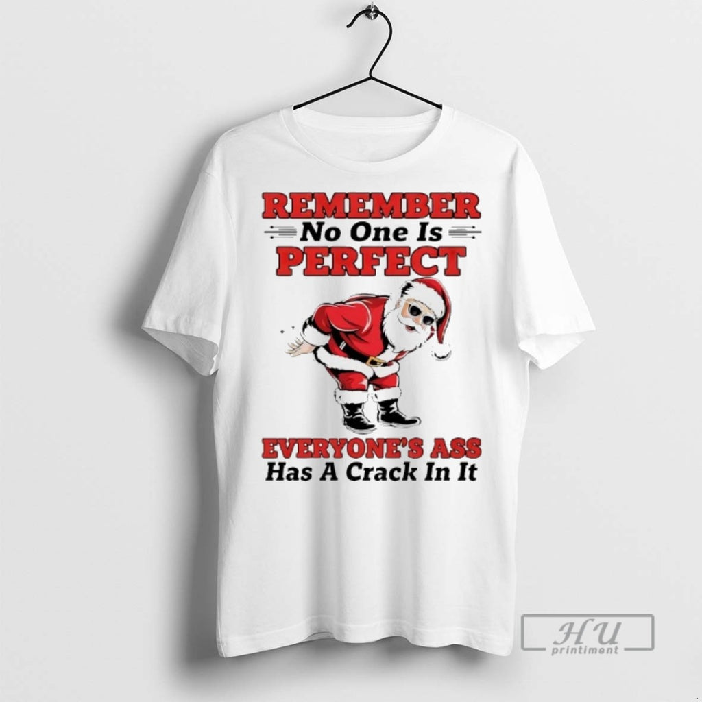 Officials Trending Santa Remember No One Is Perfect Everyones Ass Has A Crack In It