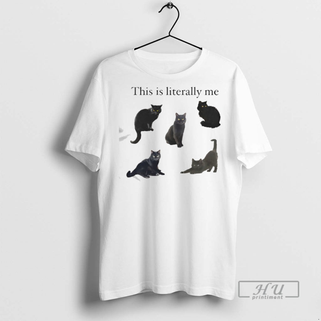 Officials Trending This Is Literally Me Cat T Shirt Sweatshirt Hoodies