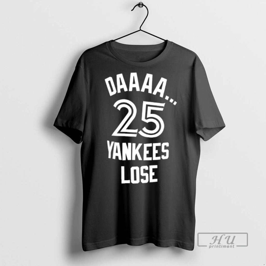 Officials Trending Toronto Blue Jays Daaa 25 Yankees Lose T Shirt Sweatshirt Hoodies