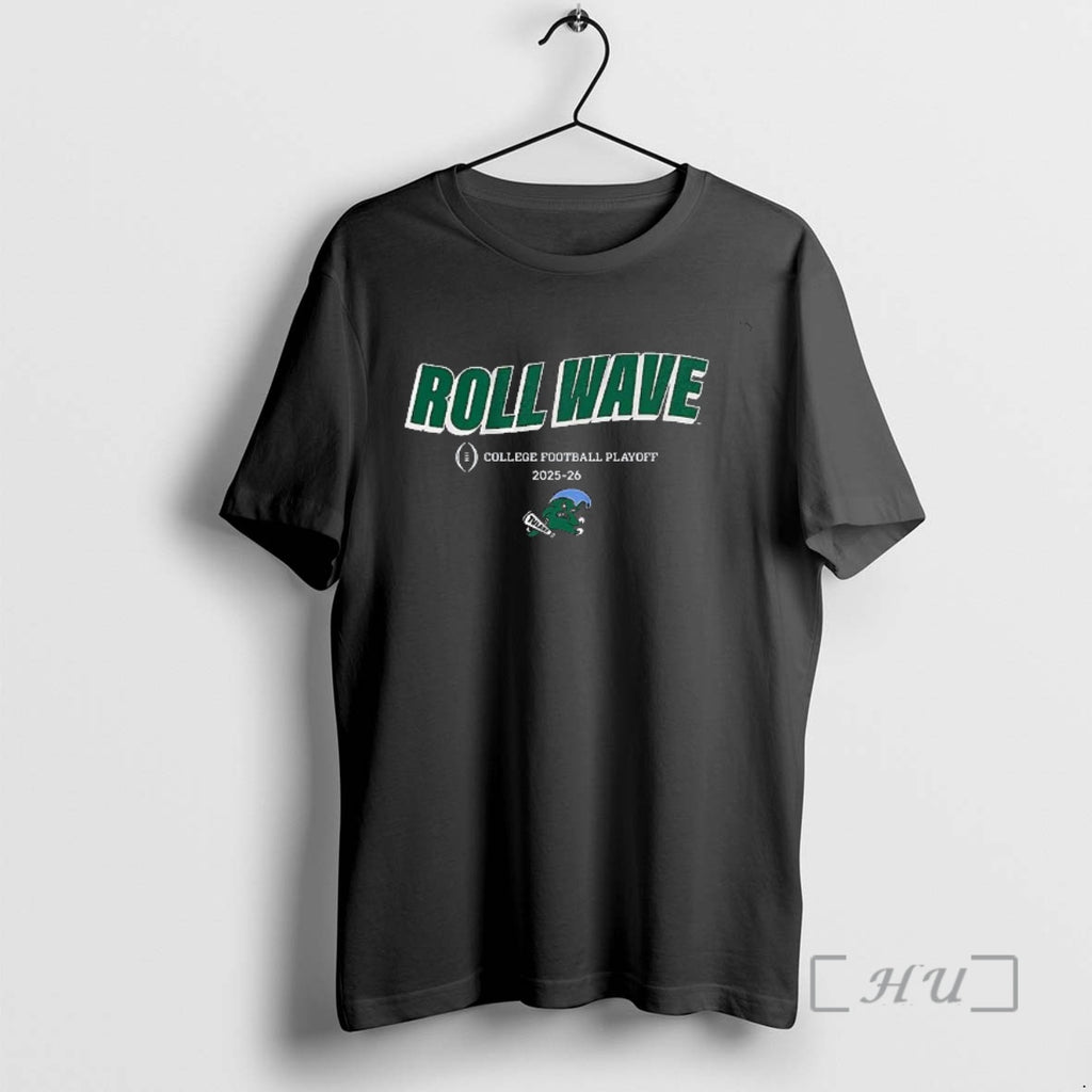 Officials Tulane Green Wave Roll Wave 2025 Cfp Team Slogan