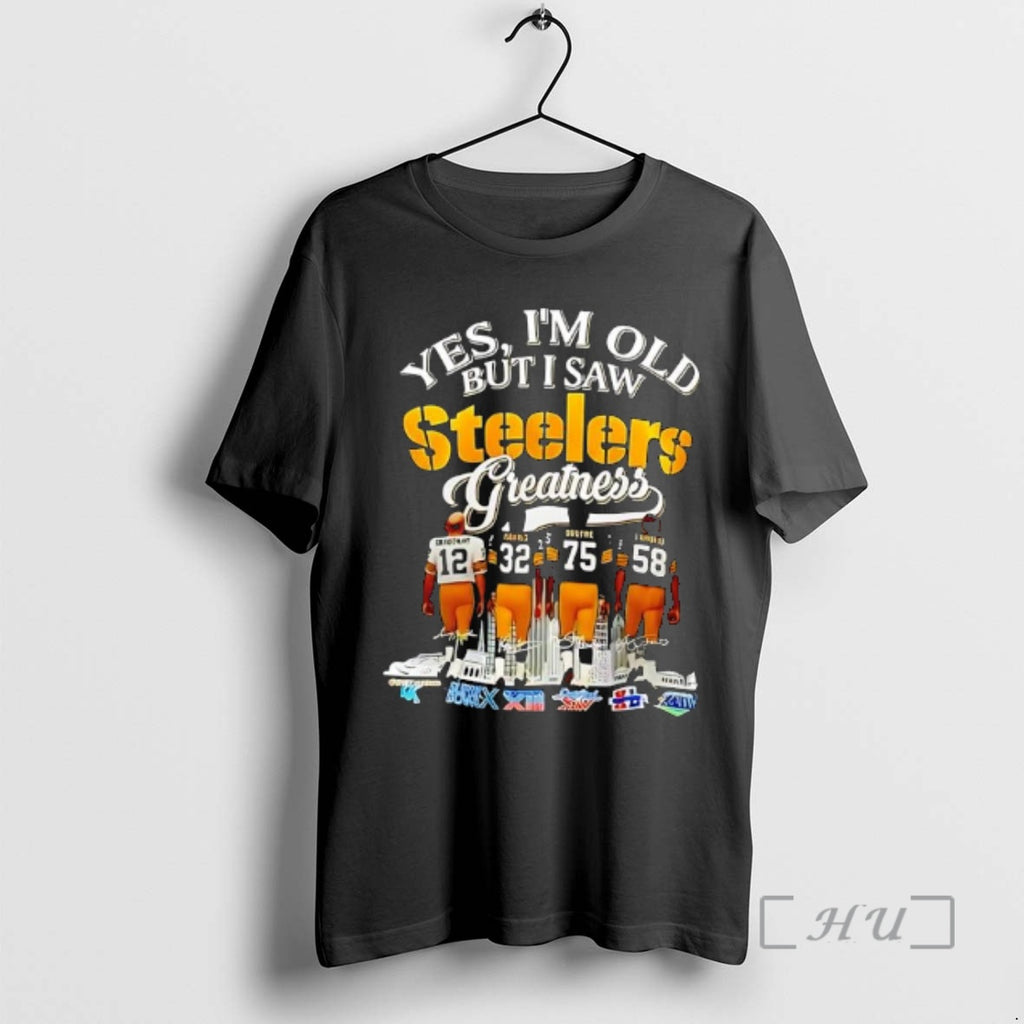 Officials Yes Im Old But I Saw Steelers Greatness Super Bow Graphic Premium T Shirts