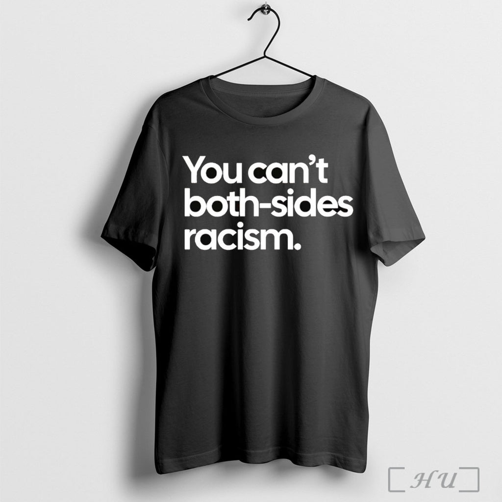 Officials You Cant Both Sides Racism T Shirt