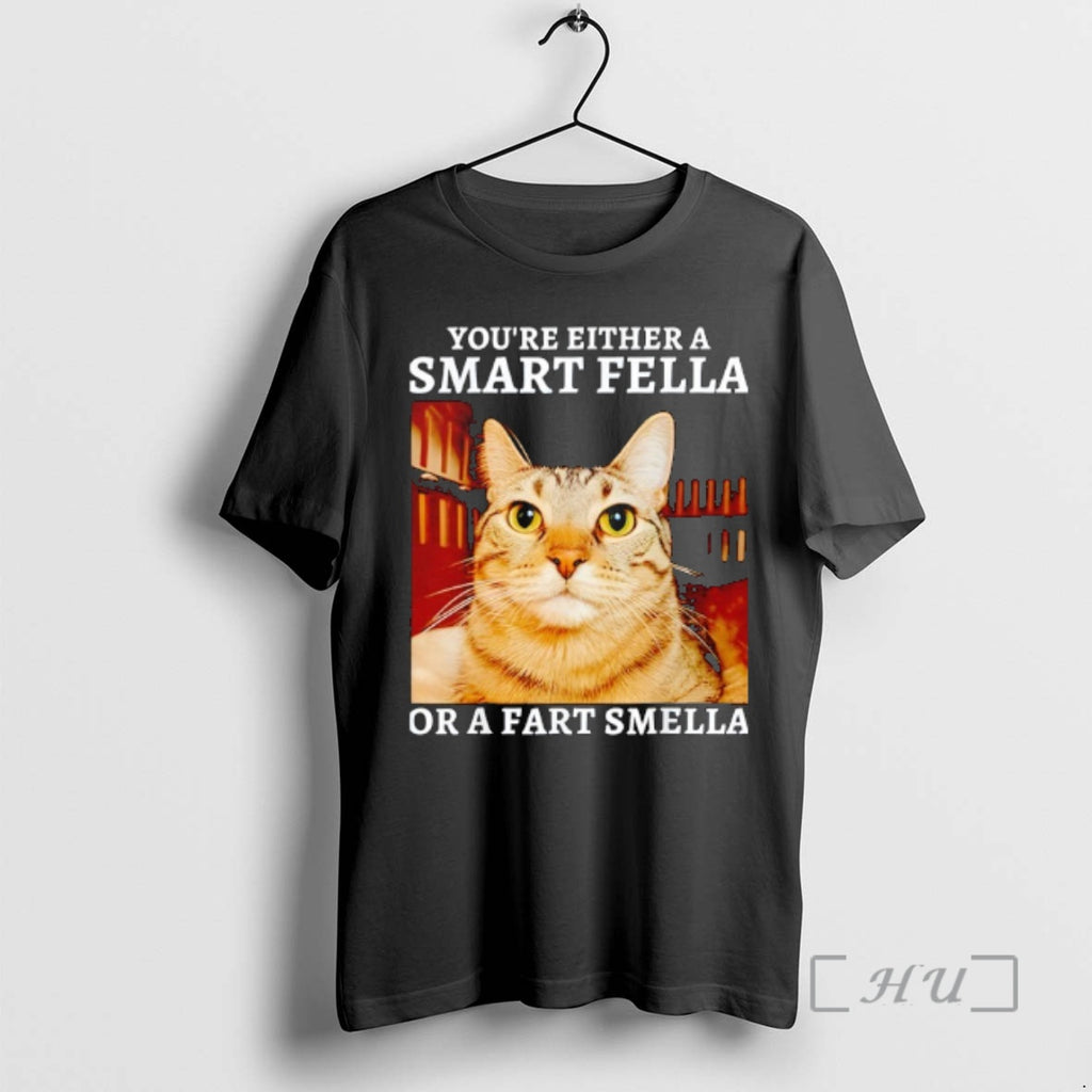 Officials Youre Either A Smart Fella Or A Fart Smella Funny Cat Premium T Shirts