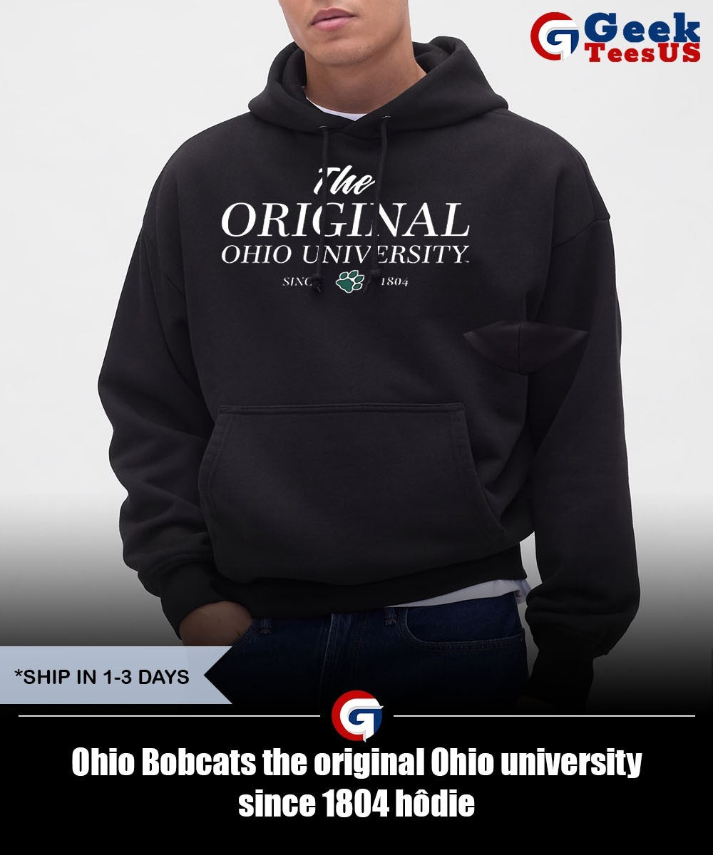 Ohio Bobcats the original Ohio university since 1804 shirt