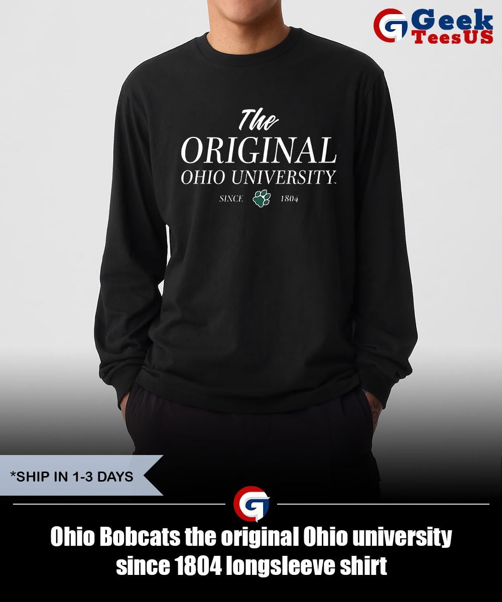Ohio Bobcats the original Ohio university since 1804 shirt