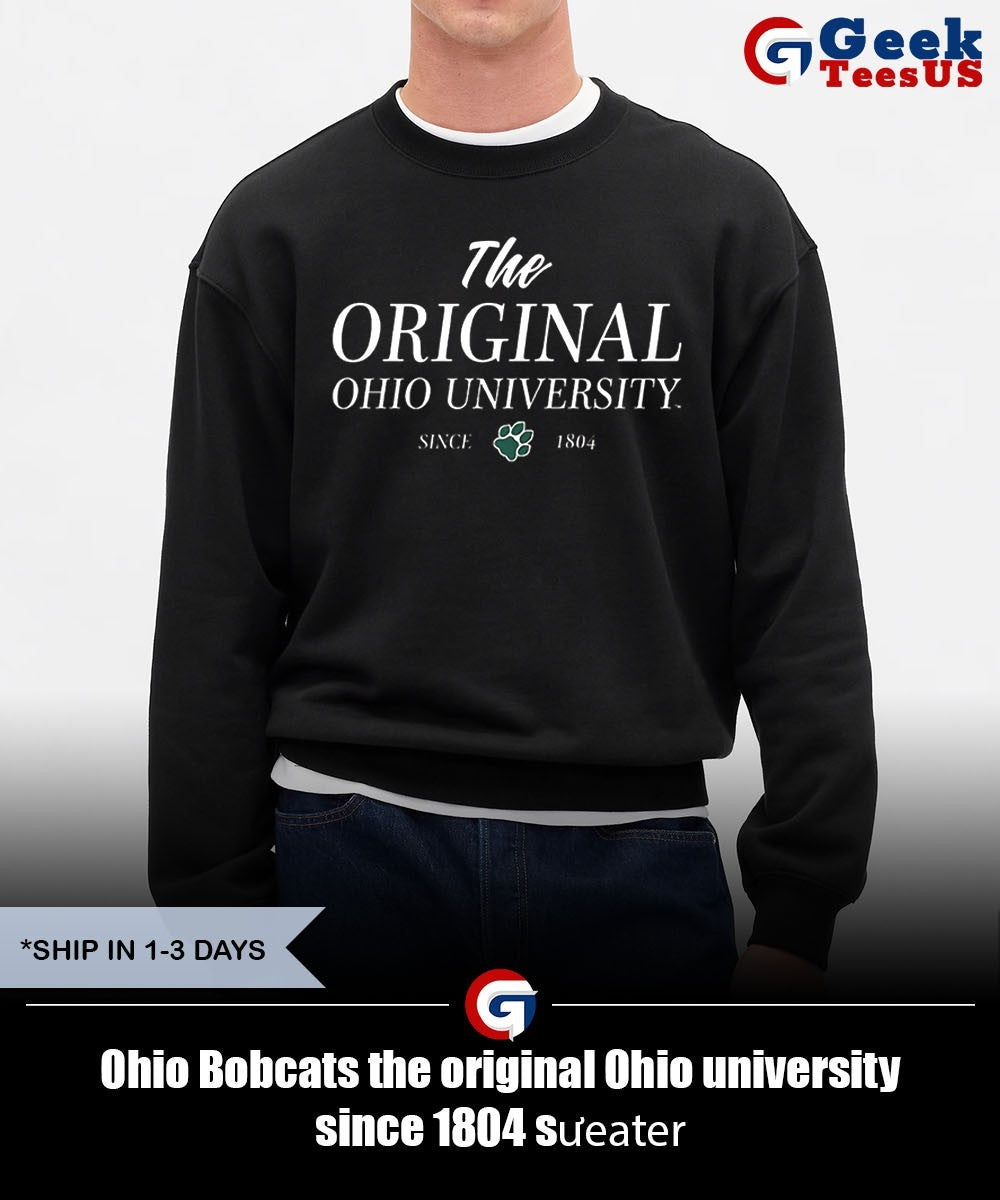 Ohio Bobcats the original Ohio university since 1804 shirt