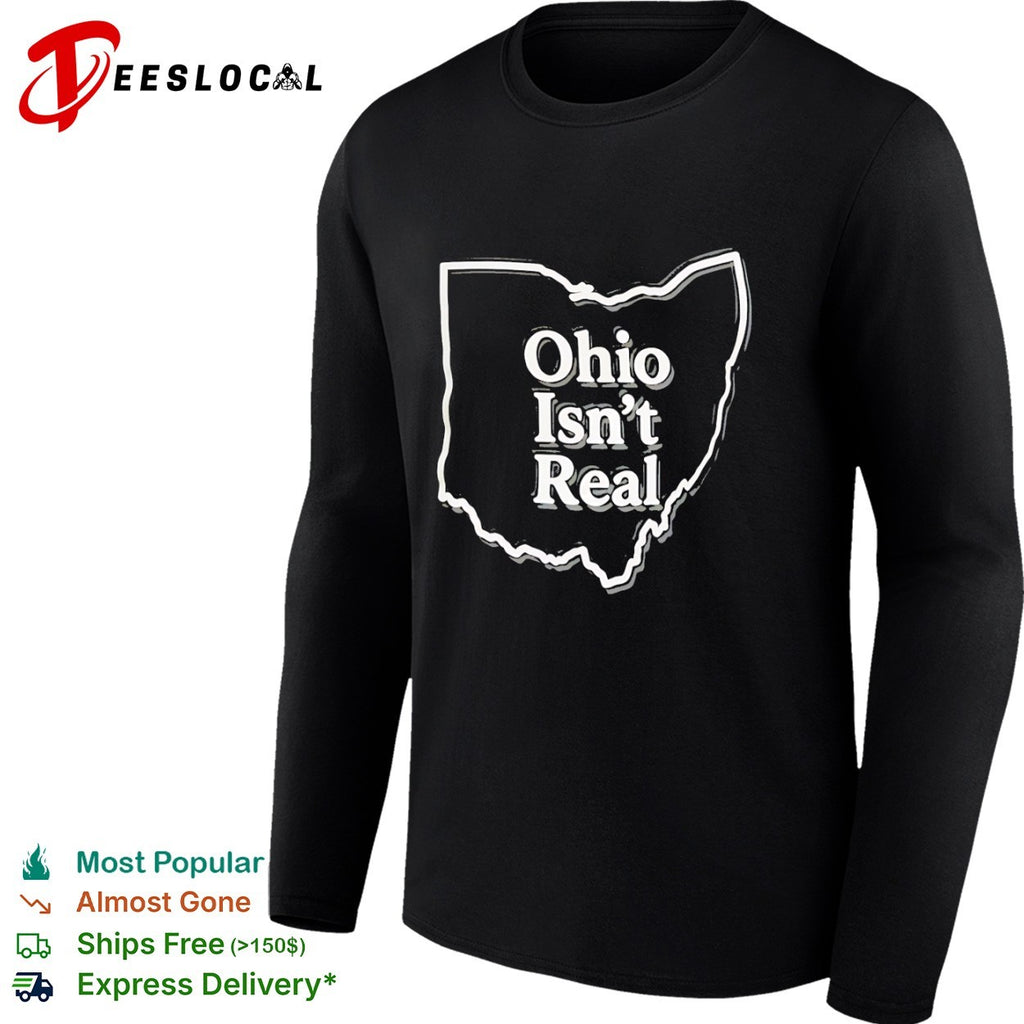 Ohio Isn’t Real State Map shirt