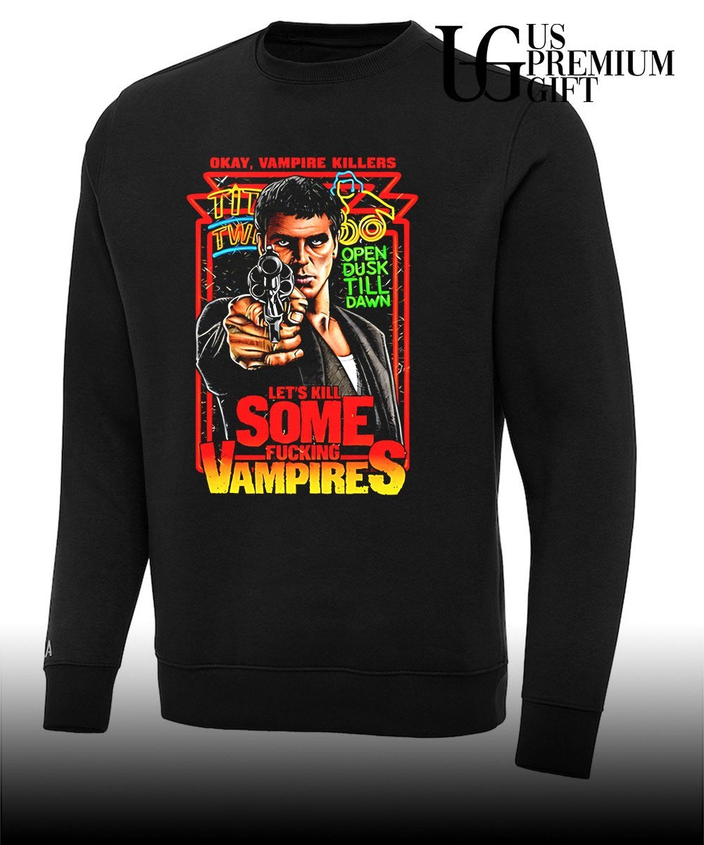Okay Vampire Killers let’s kill some fucking Vampires shirt