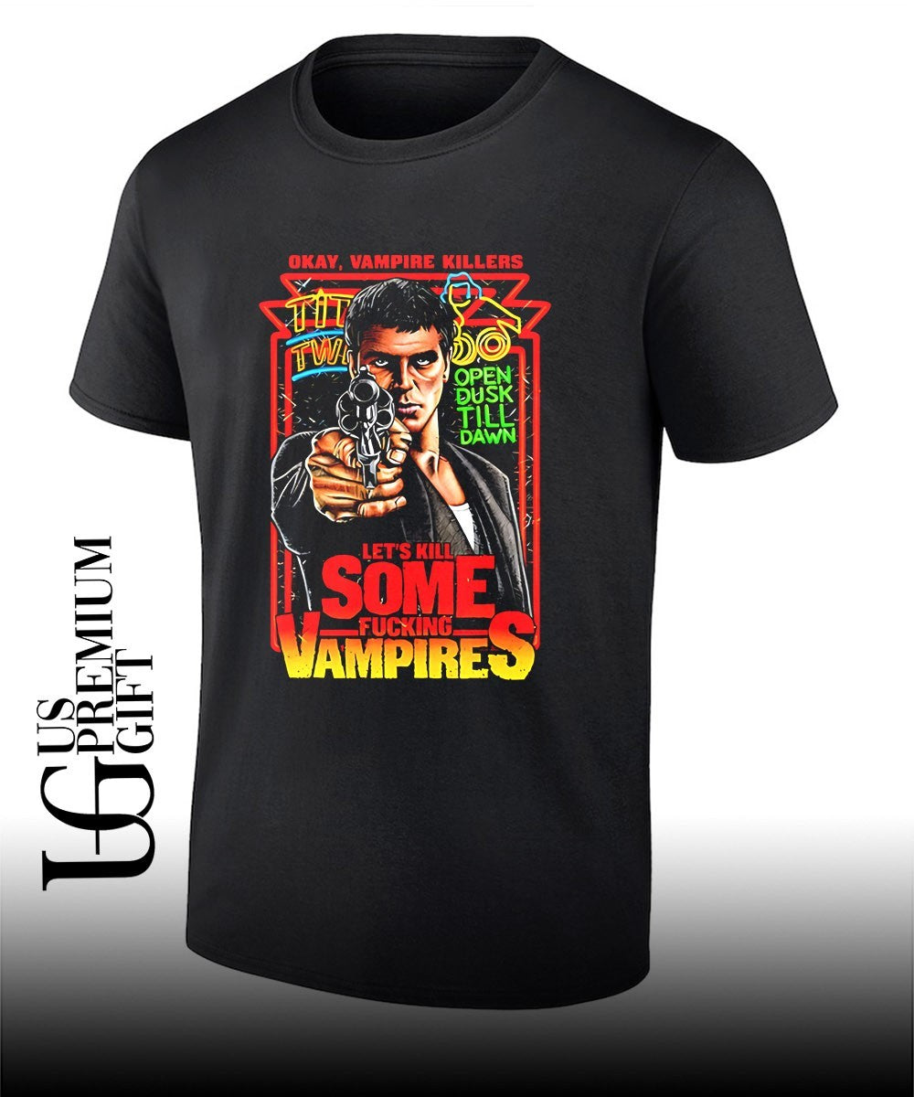 Okay Vampire Killers let’s kill some fucking Vampires shirt