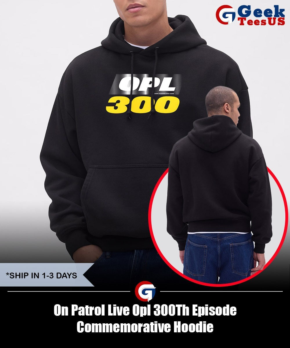 On Patrol Live Opl 300Th Episode Commemorative shirt