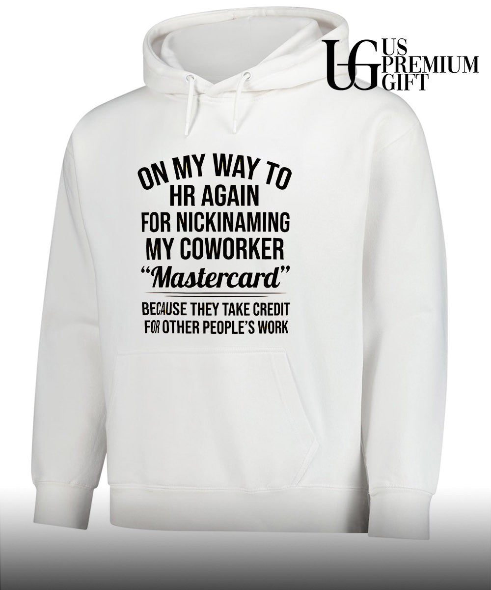 On my way to HR again for nicknaming my coworker mastercard shirt