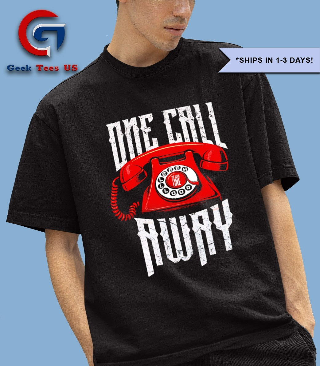 One one call away shirt