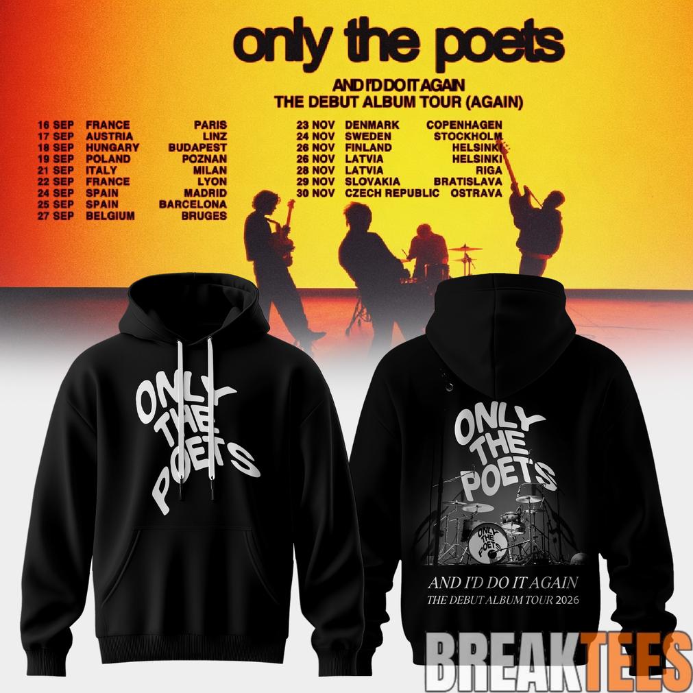 Only The Poets AND I’D DO IT AGAIN – THE DEBUT ALBUM TOUR 2026 Edition Hoodie