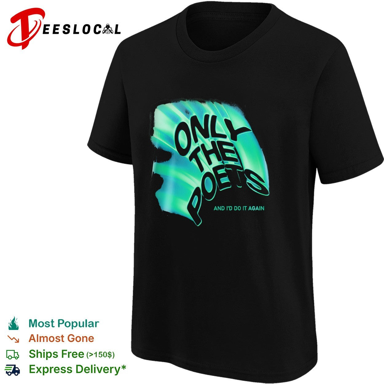 Only the Poets And I’d Do It Again Band shirt