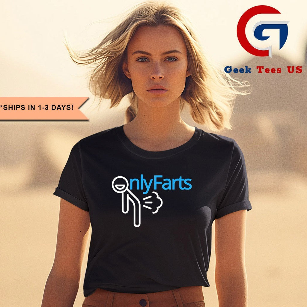 Onlyfarts meme shirt