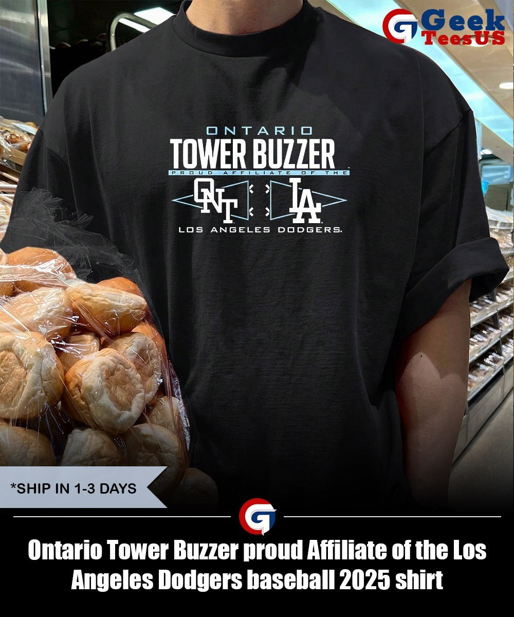 Ontario Tower Buzzer proud Affiliate of the Los Angeles Dodgers baseball 2025 shirt