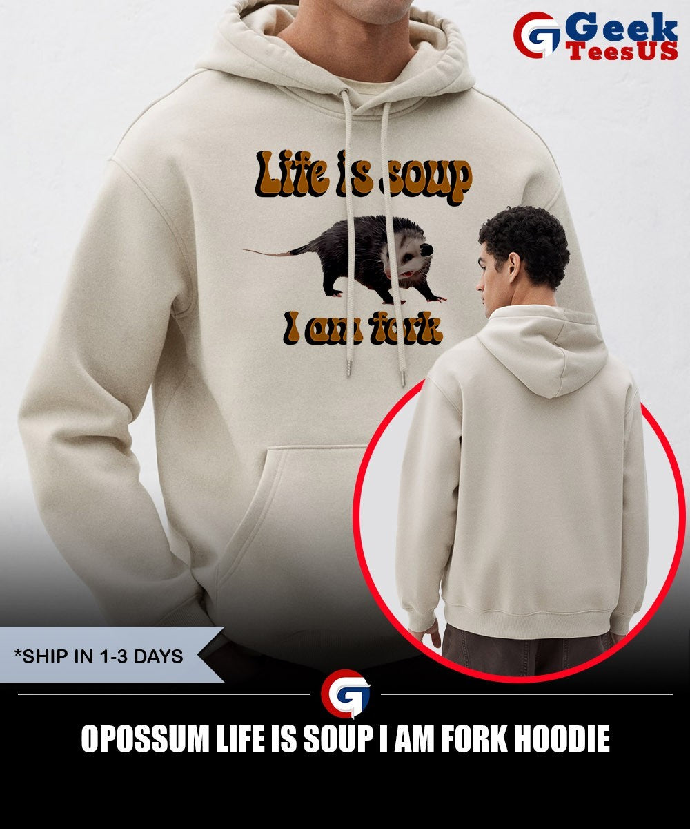 Opossum life is soup I am fork shirt