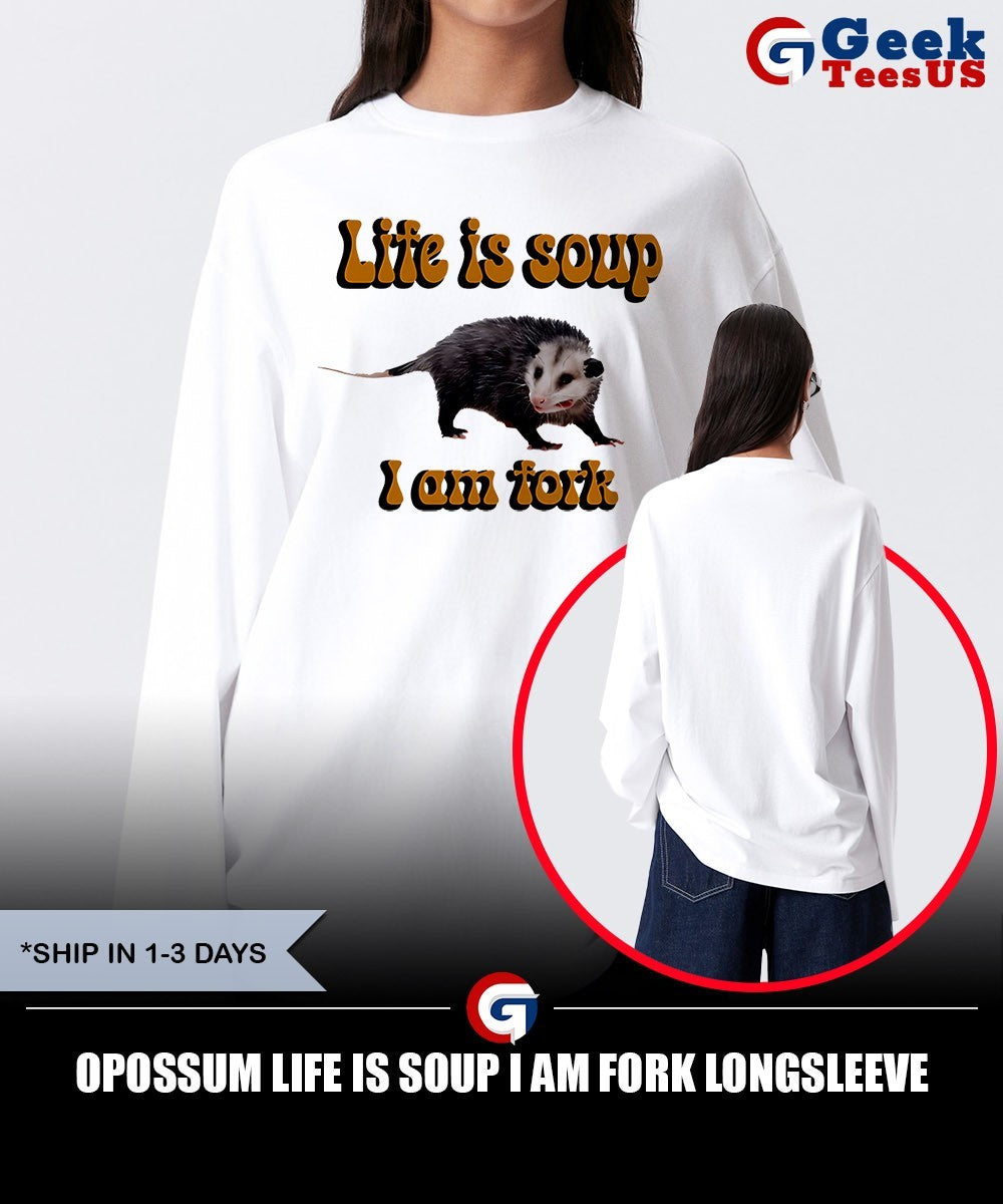Opossum life is soup I am fork shirt