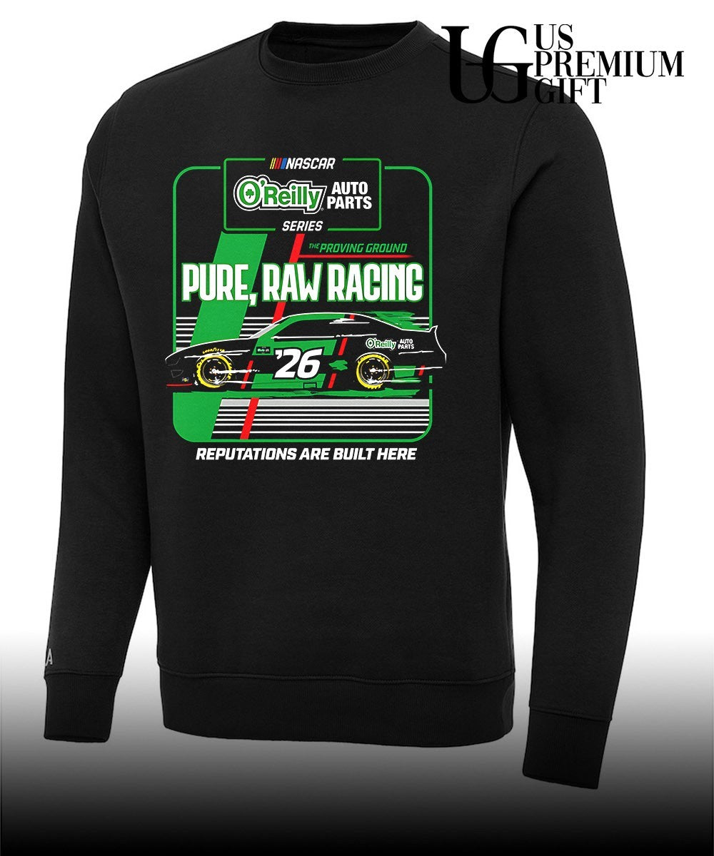 O’reilly Auto Parts Series Car Nascar Pure Raw Racing 26 Auto O’reilly Parts Reputations Are Built Here shirt
