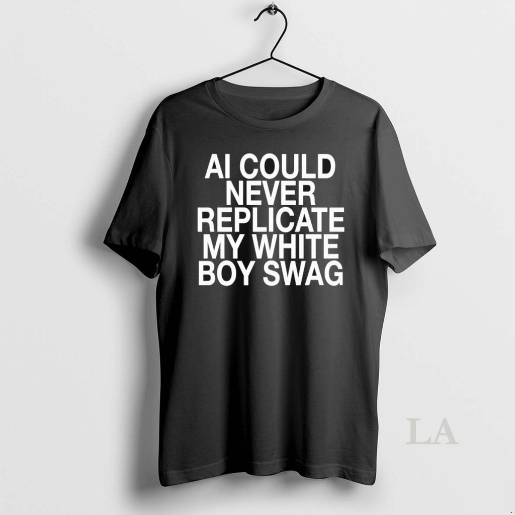 Original Ai Could Never Replicate My White Boy Swag