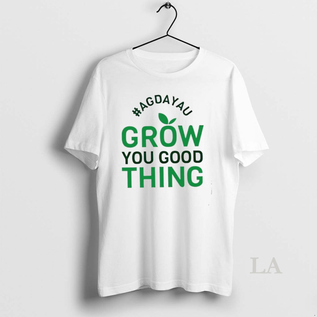 Original Agdayau Grow You Good Thing