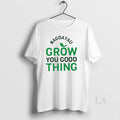 Original Agdayau Grow You Good Thing