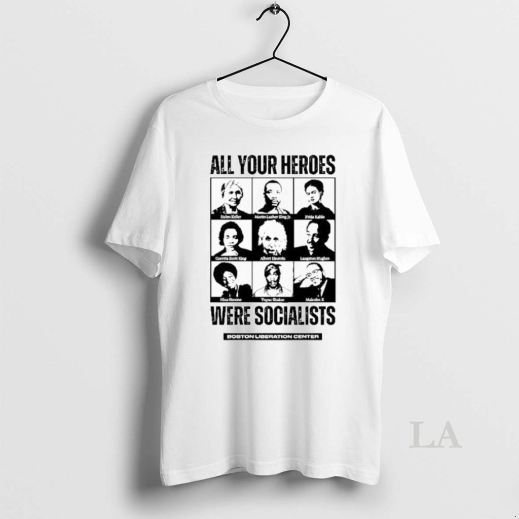 Original All Your Heroes Were Socialist