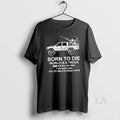 Original Best Born To Die World Is A Truck Retro