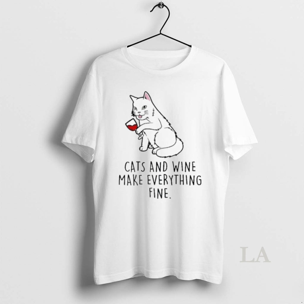 Original Cats And Wine Make Everything Fine