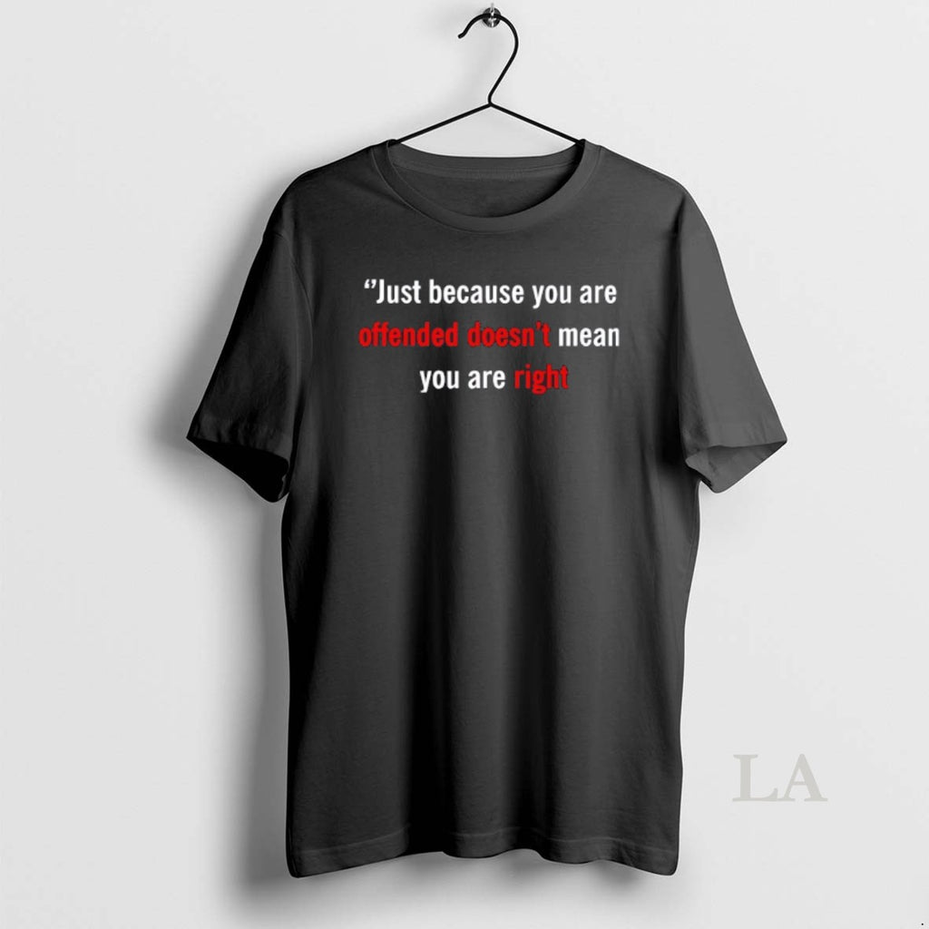 Original Charlie Kirk Just Because You Are Offended Doesnt Mean You Are Right