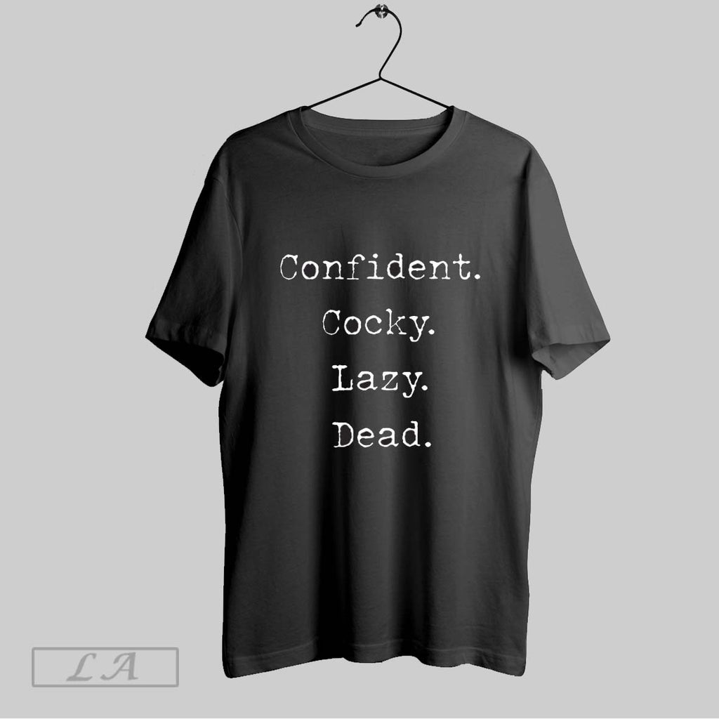 Original Confident Cocky Lazy Dead V Neck