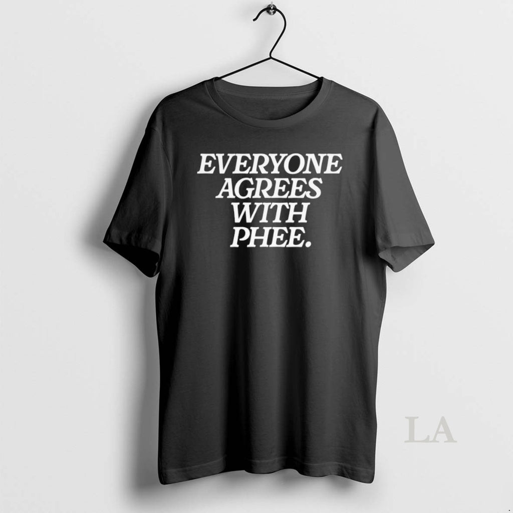 Original Everyone Agrees With Phee Premium