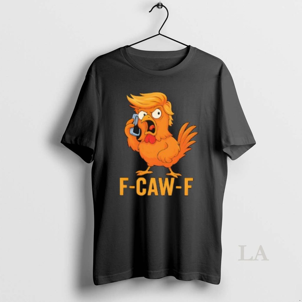 Original F Caw F Trump Funny