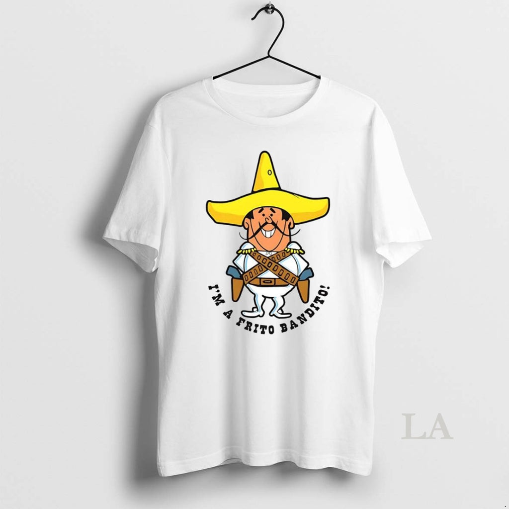 Original Frito Bandito Im A Frito Bandito