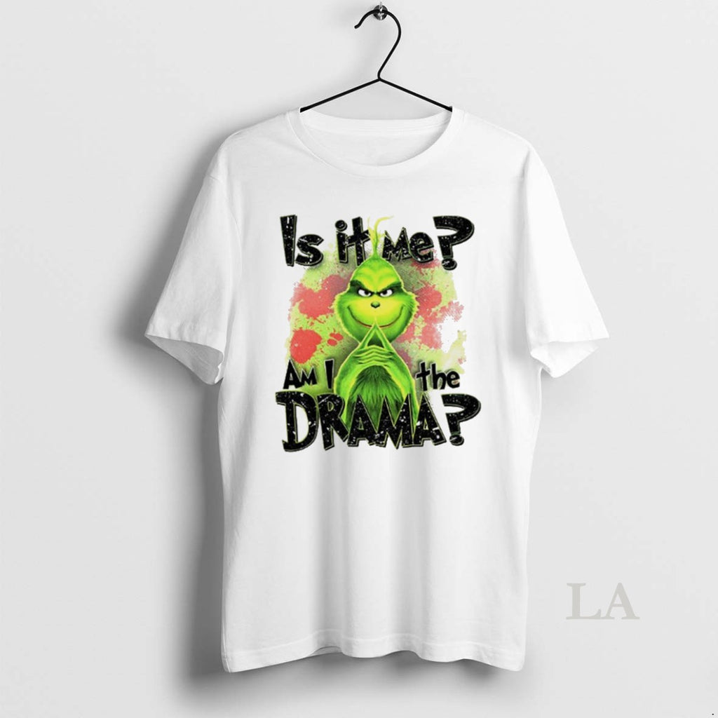 Original Grinch Santa Is It Me Am I The Drama Xmas White