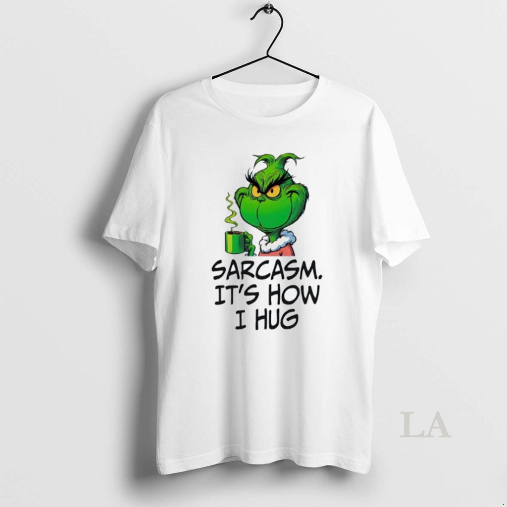 Original Grinch Sarcasm Its How I Hug