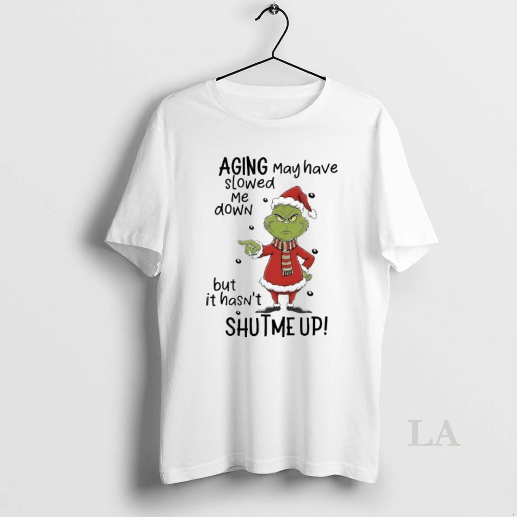 Original Grinch Xmas Aging May Have Slowed Me Down But It Hasnt Shutme Up