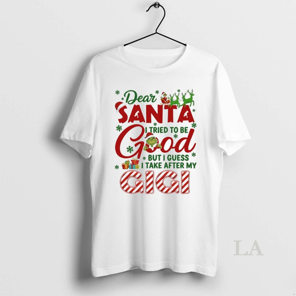 Original Grinch Dear Santa I Tried To Be Good But I Guess I Take After