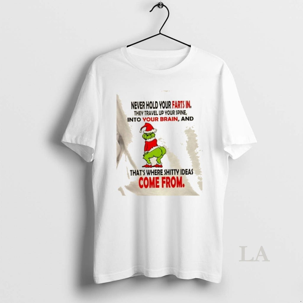 Original Grinch Never Hold Your Farts In They Travel Up Your Spine Into Your Brain